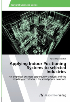 Applying Indoor Positioning Systems to selected Industries