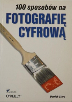 100 sposobów na fotografię cyfrową