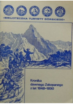 Kronika dawnego Zakopanego z lat 1848 - 1890