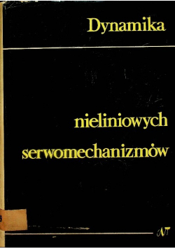Dynamika nieliniowych serwomechanizmów