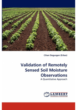 Validation of Remotely Sensed Soil Moisture Observations