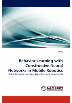 Behavior Learning with Constructive Neural Networks in Mobile Robotics