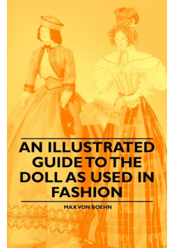 An Illustrated Guide to the Doll as Used in Fashion