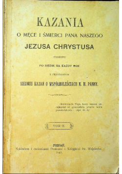 Kazania o męce i śmierci Pana Naszego tom II 1905 r.