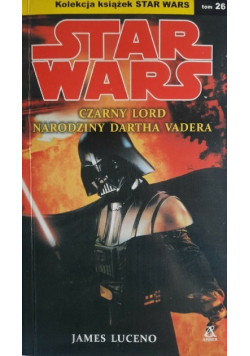 Star Wars tom 26 Czarny Lord Narodziny Dartha Vadera
