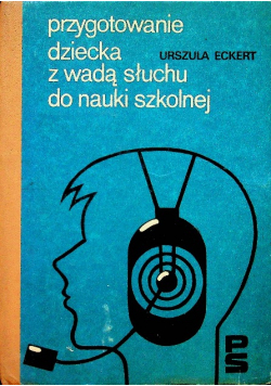 Przygotowanie dziecka z wadą słuchu do nauki szkolnej