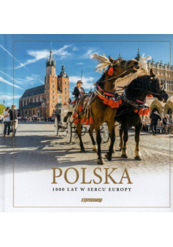Polska 1000 lat w sercu Europy