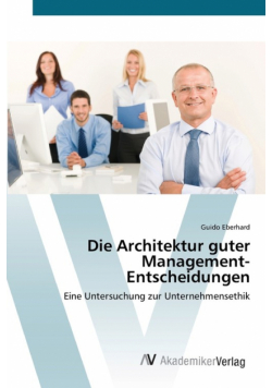 Die Architektur guter Management-Entscheidungen