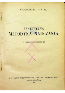 Praktyczna metodyka nauczania 1947 r.
