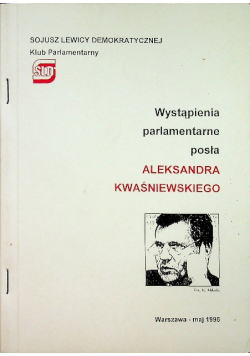 Wystąpienie parlamentarne posła Aleksandra Kwaśniewskiego