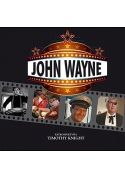 John Wayne. Retrospektywa