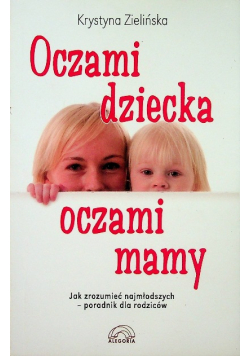 Oczami dziecka oczami mamy