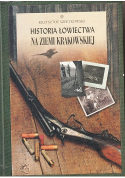 Historia Łowiectwa na Ziemii Krakowskiej