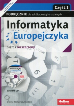 Informatyka Europejczyka Podręcznik  Część 1 Zakres rozszerzony z płytą CD