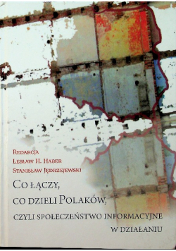 Co łączy co dzieli Polaków czyli społeczeństwo informacyjne w działaniu