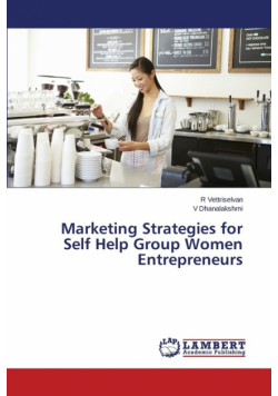 Marketing Strategies for Self Help Group Women Entrepreneurs