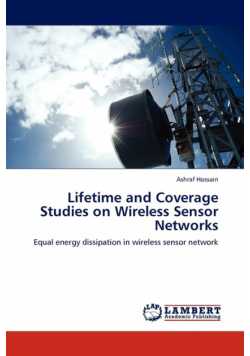 Lifetime and Coverage Studies on Wireless Sensor Networks