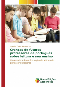 Crenças de futuros professores de português sobre leitura e seu ensino