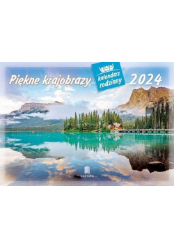 Kalendarz 2024 Rodzinny Piękne krajobrazy