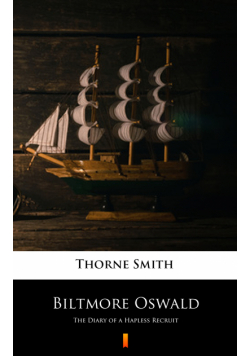 Biltmore Oswald. The Diary of a Hapless Recruit