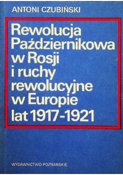 Rewolucja Październikowa w Rosji i ruchy rewolucyjne w Europie lat 1917-1921