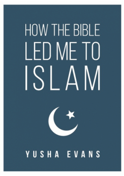 How The Bible Led Me to Islam