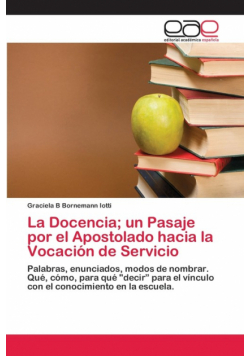 La Docencia; un Pasaje por el Apostolado hacia la Vocación de Servicio