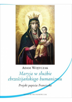Maryja w służbie chrześcijańskiego humanizmu