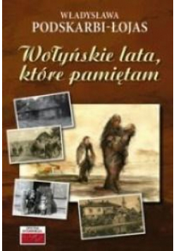 Wołyńskie lata, które pamiętam...