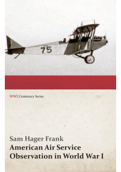 American Air Service Observation in World War I (WWI Centenary Series)