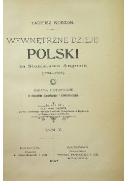 Wewnętrzne dzieje Polski za Stanisława Augusta 1764 - 1794 Tom II 1897 r.