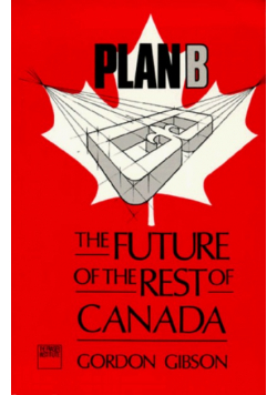 Plan B The future of the rest of Canada