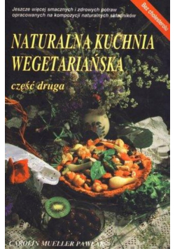 Naturalna kuchnia wegetariańska Część 2