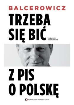 Trzeba się bić z PIS o Polskę