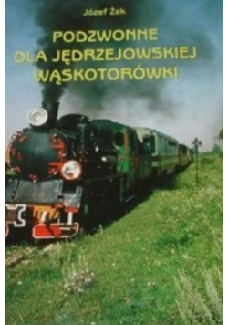 Podzwonne dla jędrzejowskiej wąskotorówki