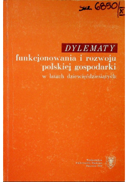 Dylematy funkcjonowania i rozwoju polskiej gospodarki w latach dziewięćdziesiątych