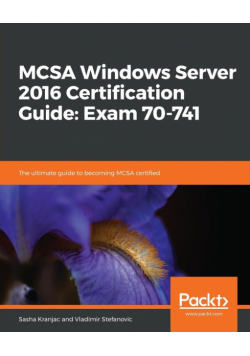 MCSA Windows Server 2016 Certification Guide