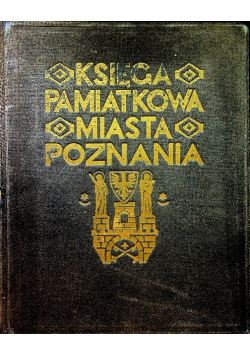 Księga pamiątkowa miasta Poznania 1929 r.