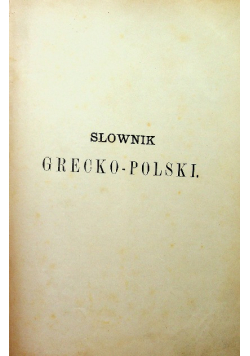 Słownik Grecko - Polski 1905 r