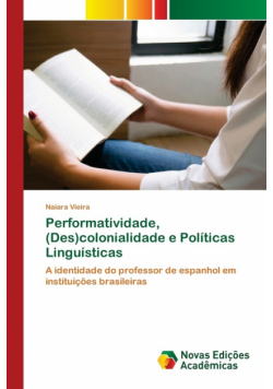 Performatividade, (Des)colonialidade e Políticas Linguísticas