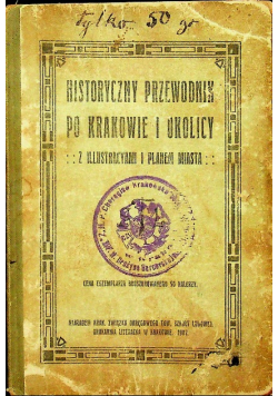 Historyczny przewodnik po Krakowie i okolicy 1907 r.