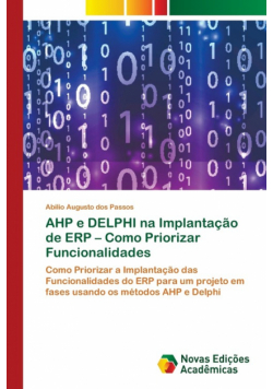 AHP e DELPHI na Implantação de ERP - Como Priorizar Funcionalidades