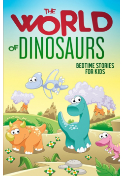 The World of Dinosaurs