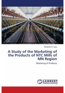 A Study of the Marketing of the Products of NTC Mills of MN Region