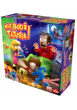 Nie Budź Tatusia!