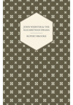 John Webster and the Elizabethan Drama