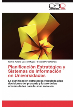Planificacion Estrategica y Sistemas de Informacion En Universidades