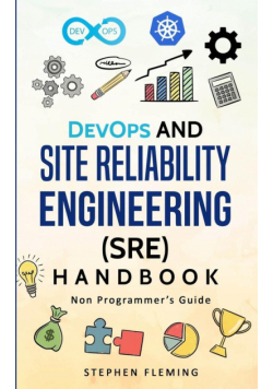 DevOps and Site Reliability Engineering (SRE) Handbook