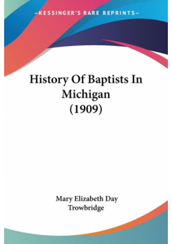 History Of Baptists In Michigan (1909)