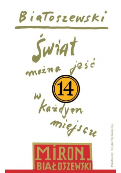 Utwory zebrane Tom 14 Świat można jeść w każdym miejscu